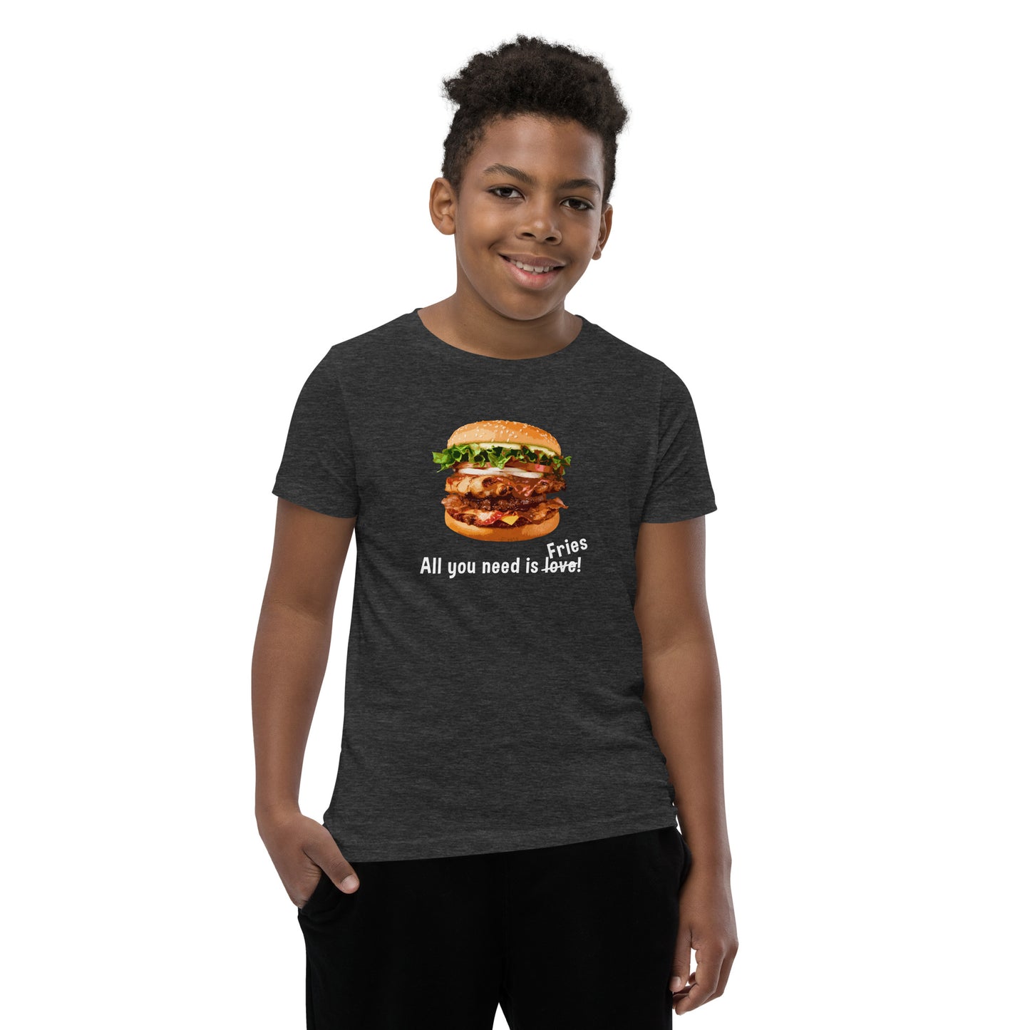 Youth Short Sleeve T-Shirt - All you need is fries!
