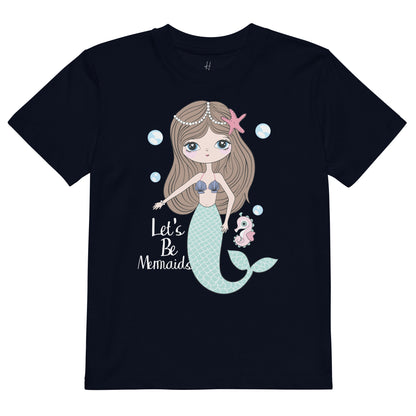 Organic cotton kids t-shirt - Let's be Mermaids